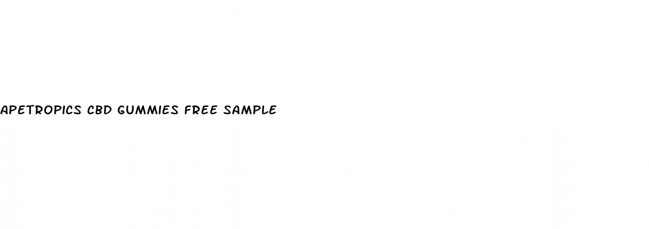 apetropics cbd gummies free sample