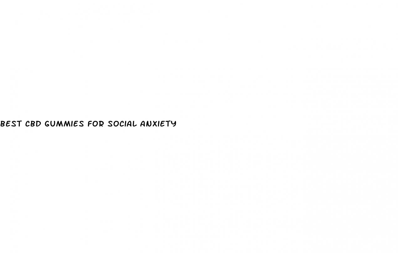 best cbd gummies for social anxiety