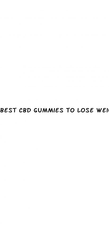 best cbd gummies to lose weight