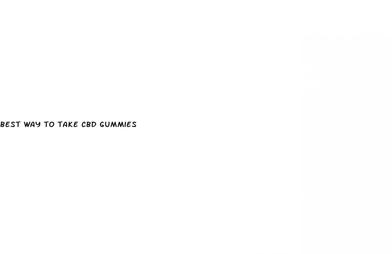 best way to take cbd gummies