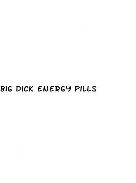 big dick energy pills