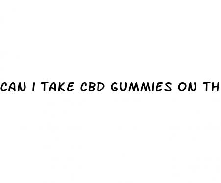can i take cbd gummies on the airplane