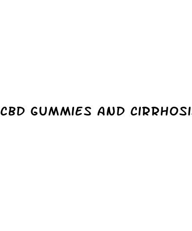 cbd gummies and cirrhosis