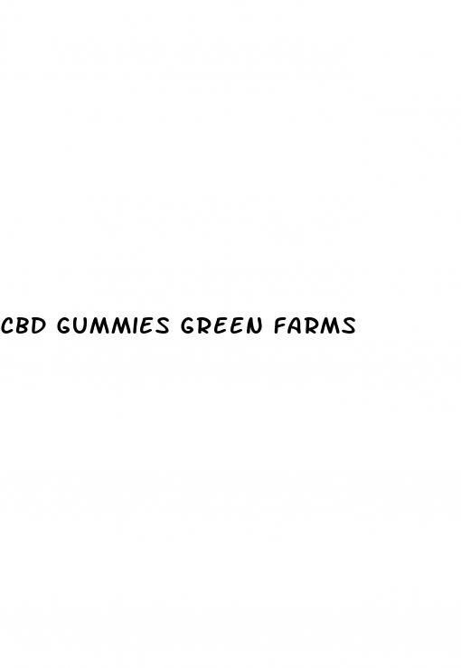 cbd gummies green farms
