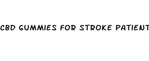 cbd gummies for stroke patients