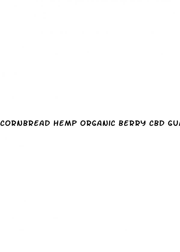 cornbread hemp organic berry cbd gummies