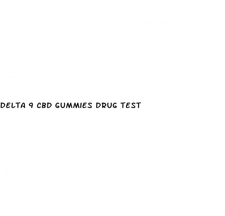 delta 9 cbd gummies drug test