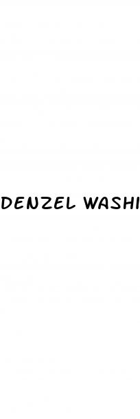 denzel washington male enhancement pills