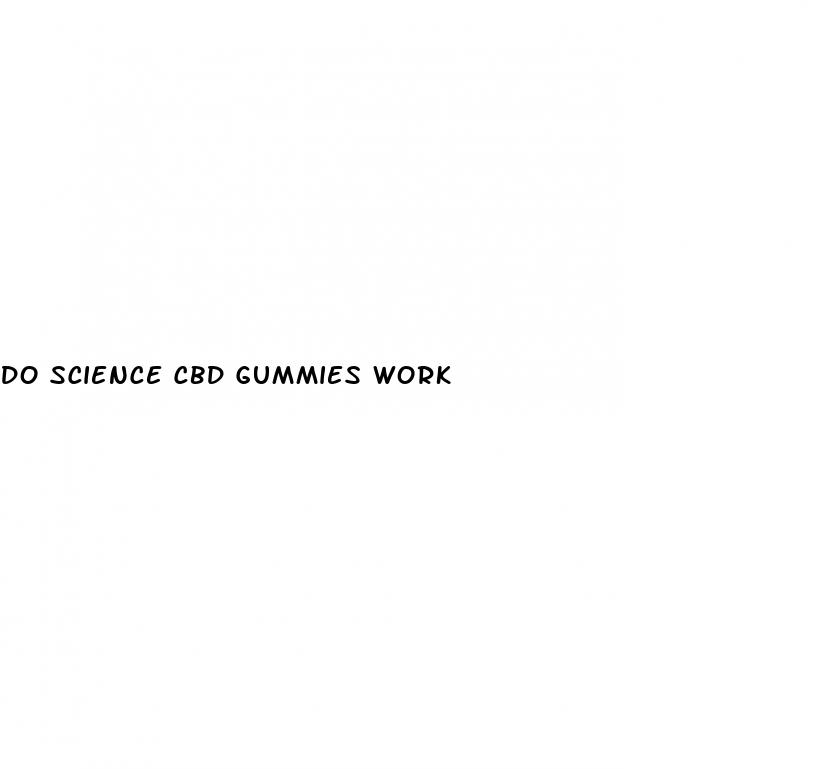 do science cbd gummies work