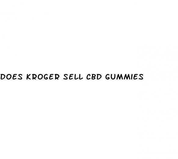 does kroger sell cbd gummies