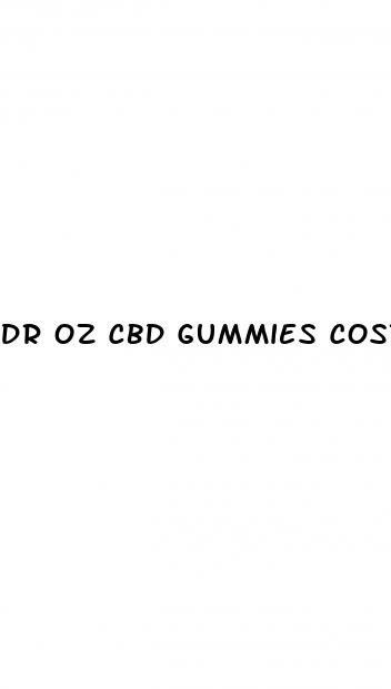 dr oz cbd gummies cost