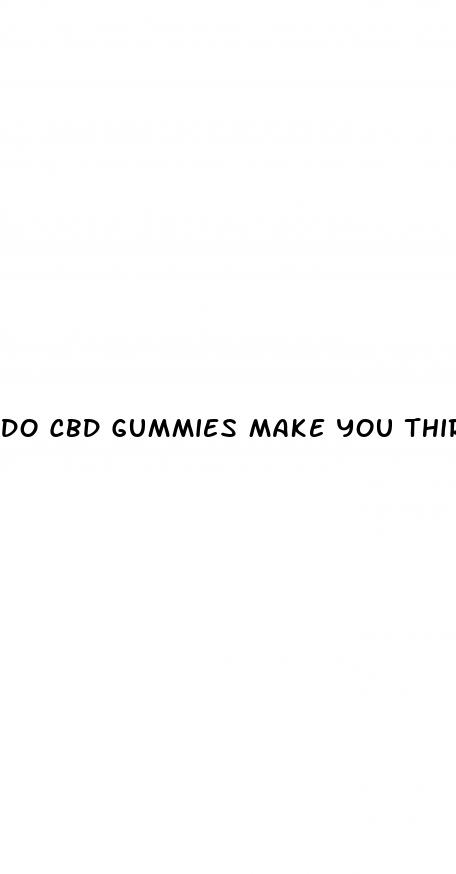 do cbd gummies make you thirsty