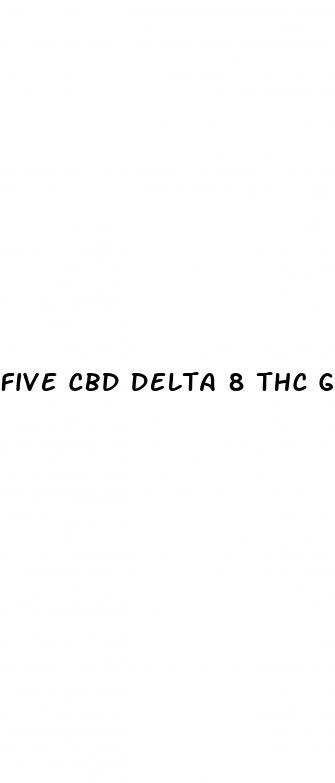 five cbd delta 8 thc gummies