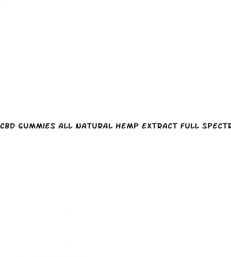 cbd gummies all natural hemp extract full spectrum
