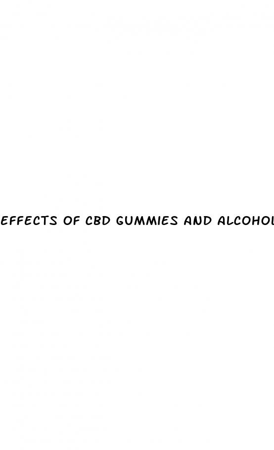 effects of cbd gummies and alcohol