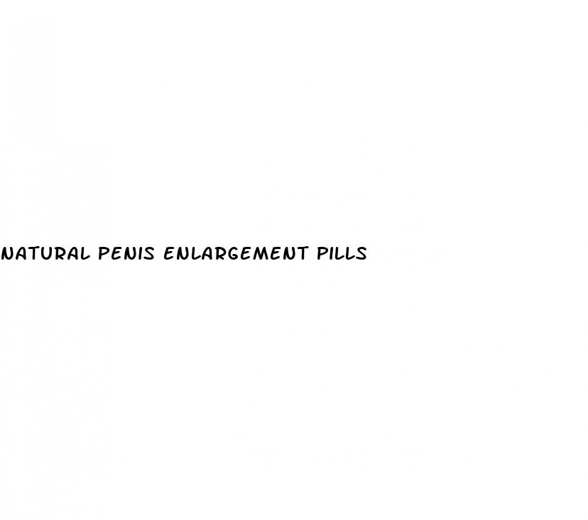 natural penis enlargement pills