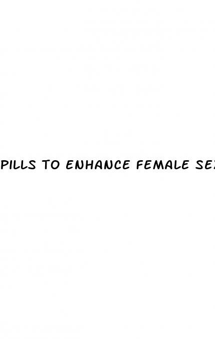pills to enhance female sexuality