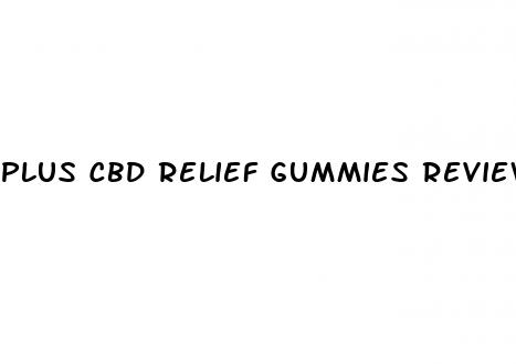 plus cbd relief gummies review