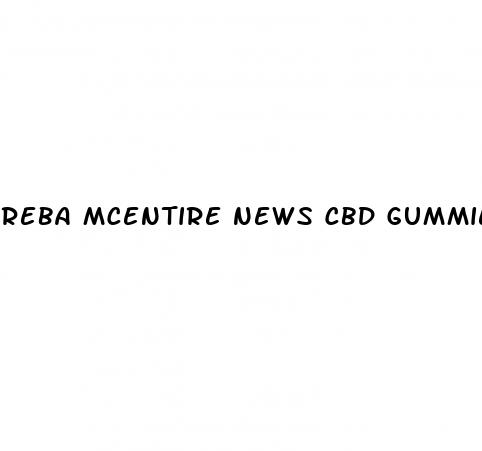 reba mcentire news cbd gummies