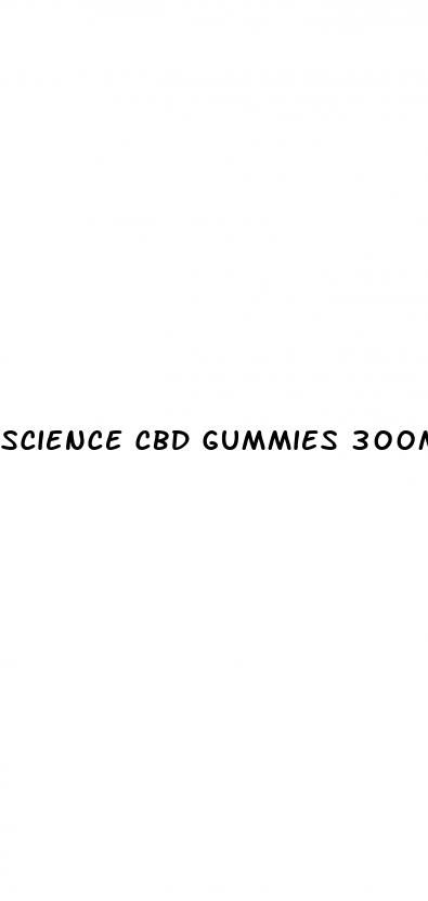 science cbd gummies 300mg for ed