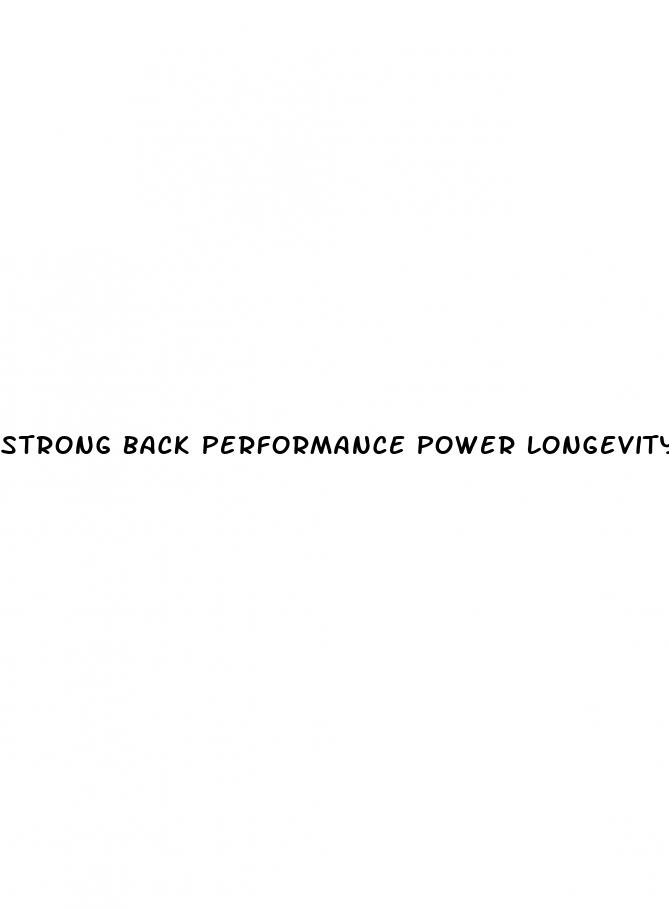 strong back performance power longevity male enhancement pill