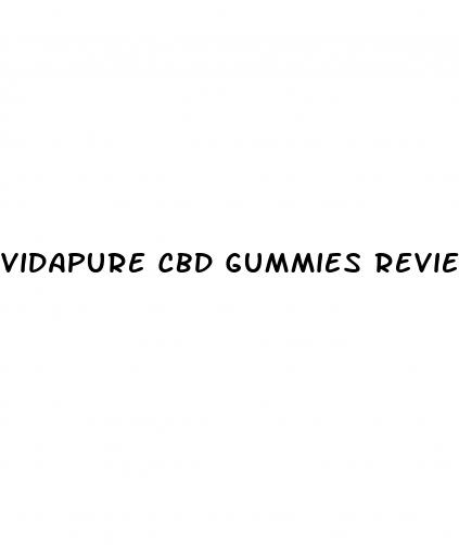 vidapure cbd gummies reviews