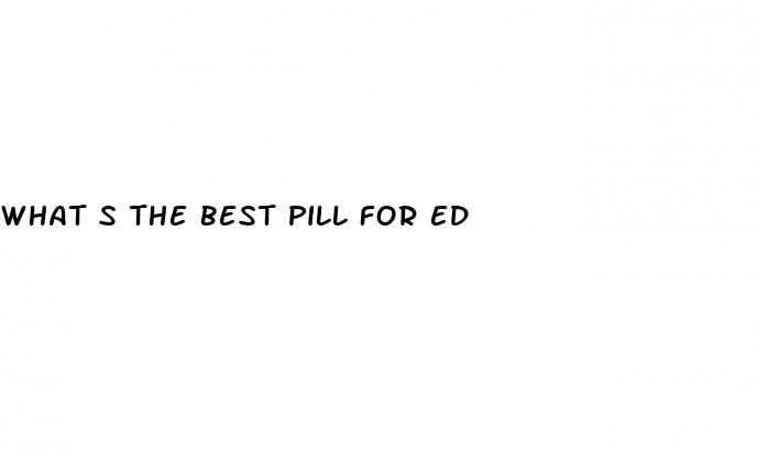 what s the best pill for ed