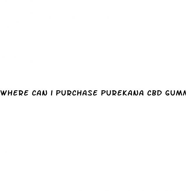 where can i purchase purekana cbd gummies