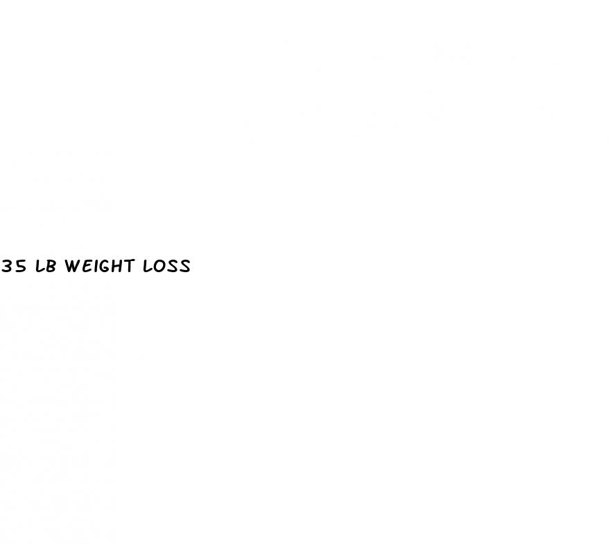 35 lb weight loss