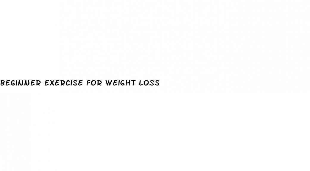 beginner exercise for weight loss