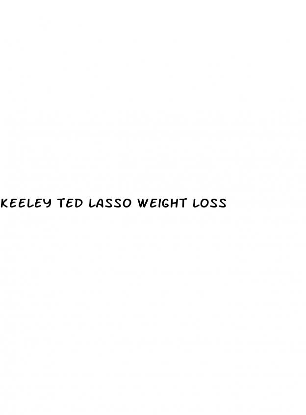 keeley ted lasso weight loss