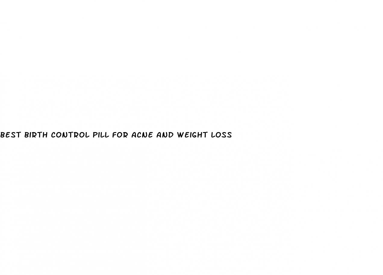 best birth control pill for acne and weight loss