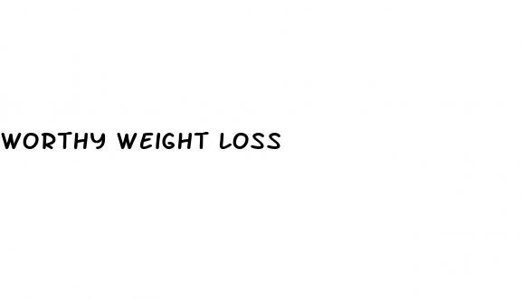 worthy weight loss
