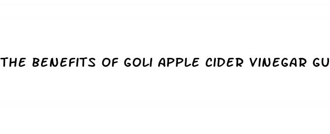 the benefits of goli apple cider vinegar gummies