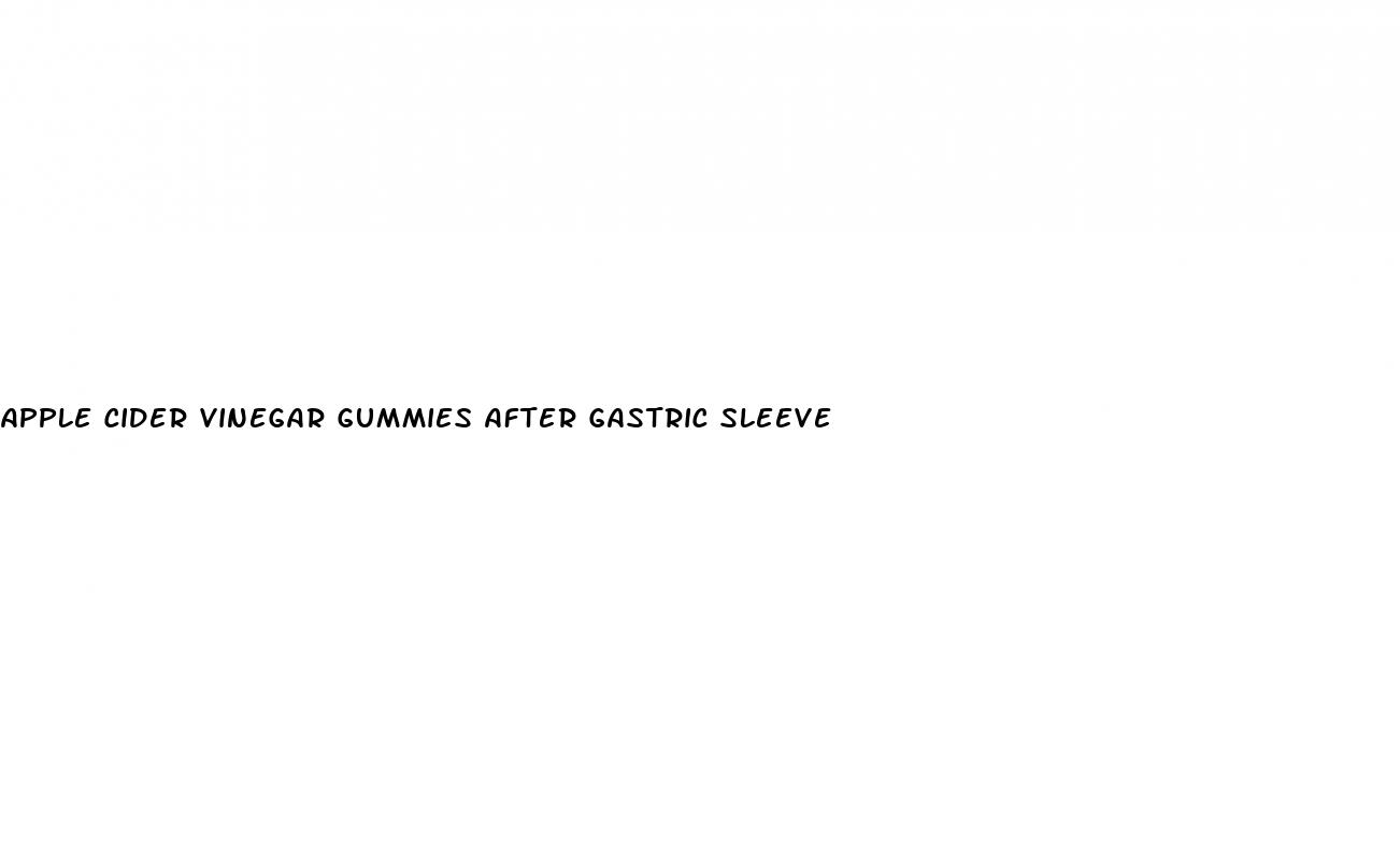 apple cider vinegar gummies after gastric sleeve
