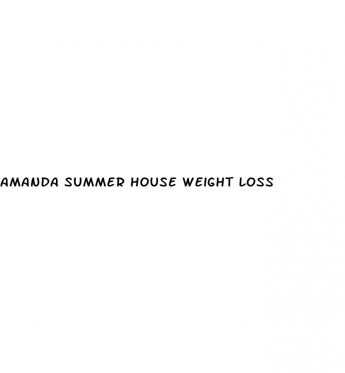 amanda summer house weight loss