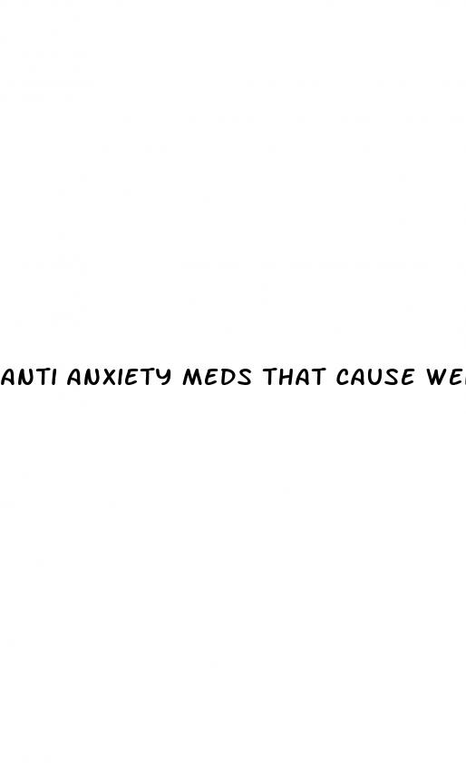anti anxiety meds that cause weight loss