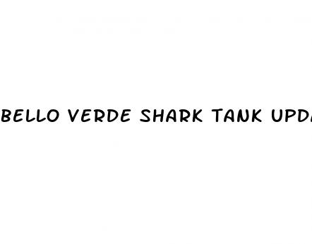 bello verde shark tank update