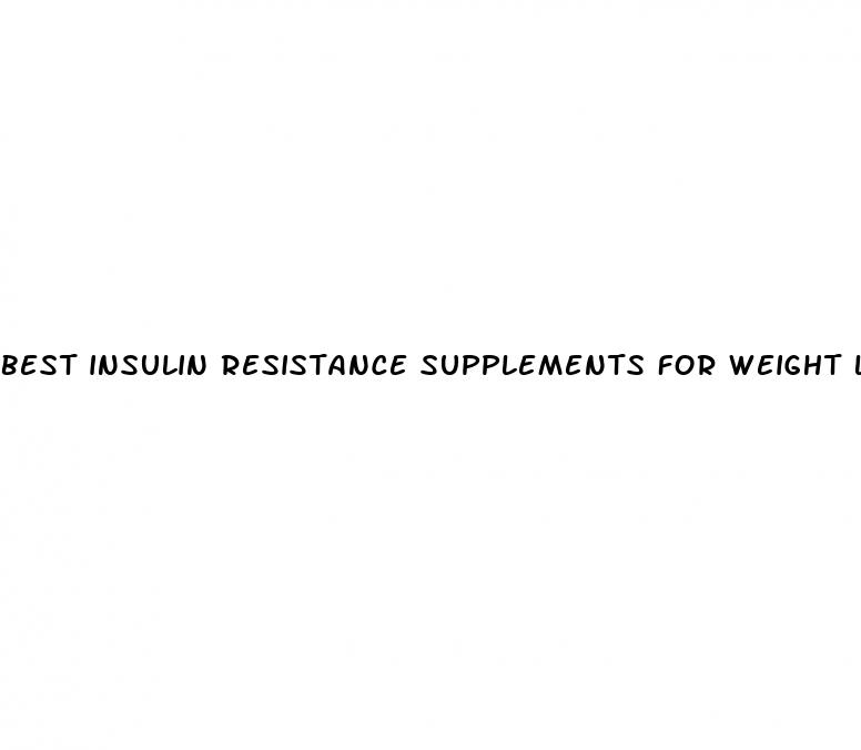 best insulin resistance supplements for weight loss