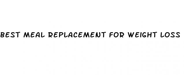 best meal replacement for weight loss