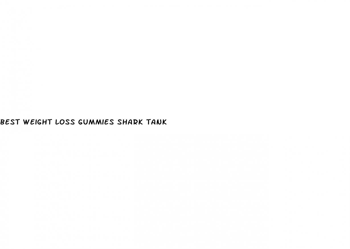 best weight loss gummies shark tank