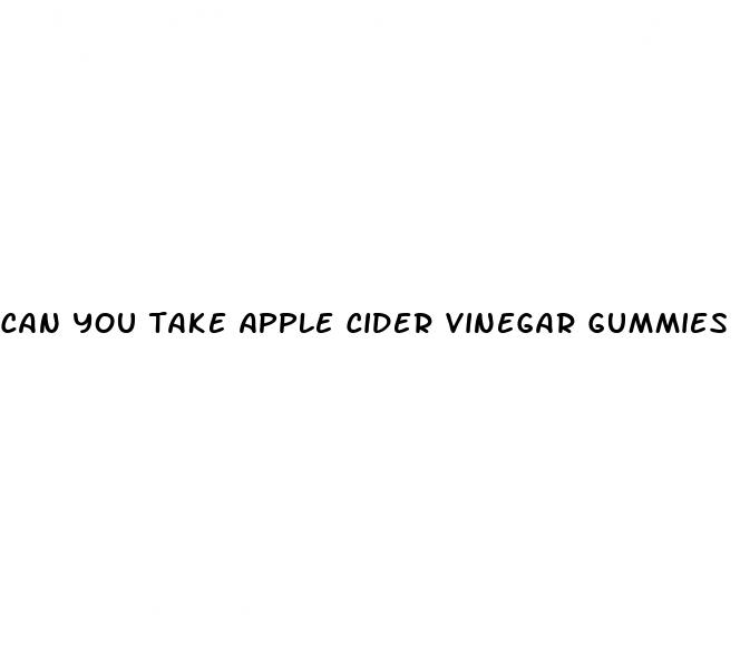 can you take apple cider vinegar gummies with phentermine