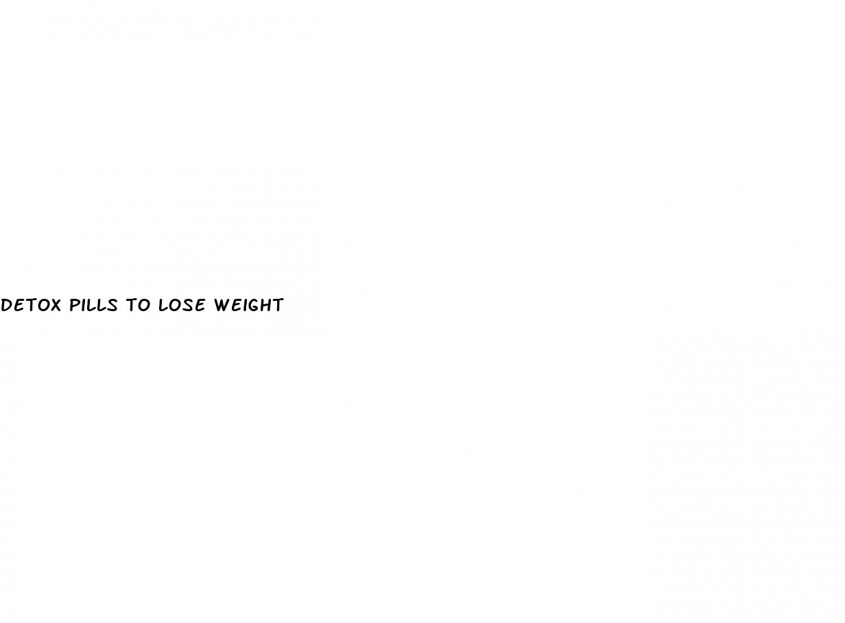 detox pills to lose weight