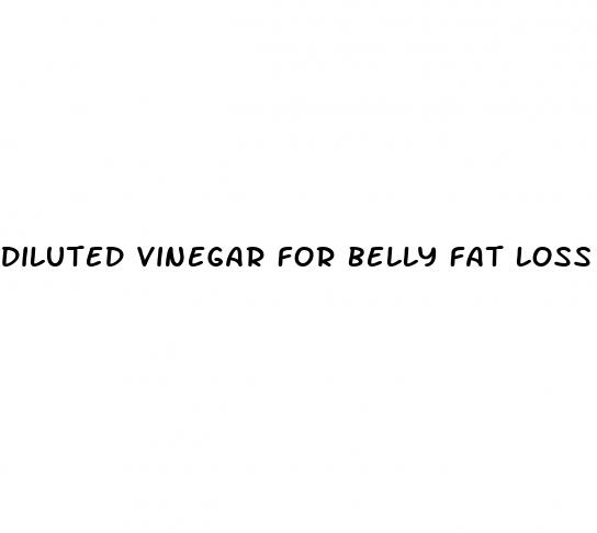 diluted vinegar for belly fat loss