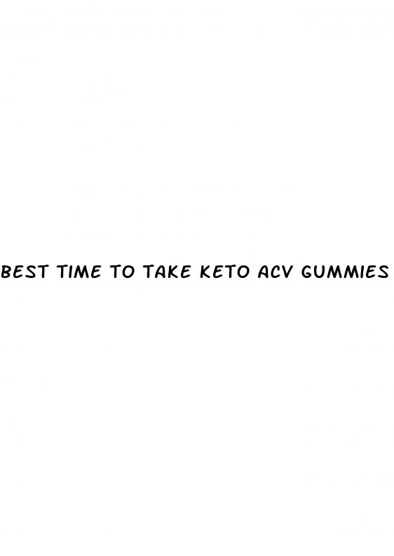 best time to take keto acv gummies