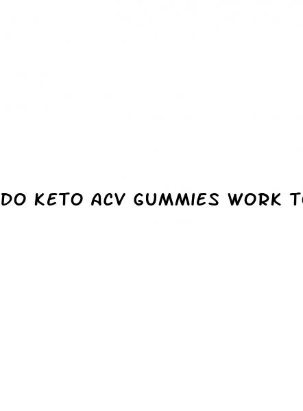 do keto acv gummies work to lose weight