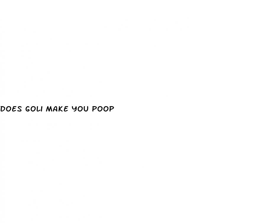 does goli make you poop