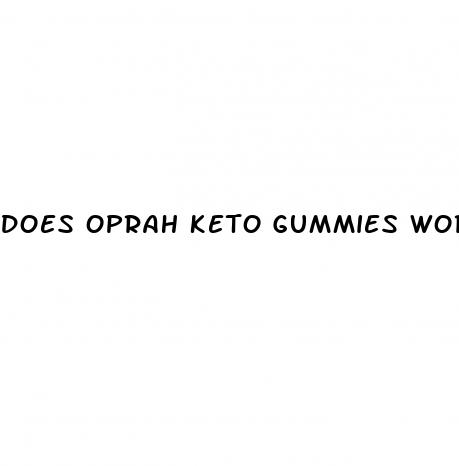 does oprah keto gummies work