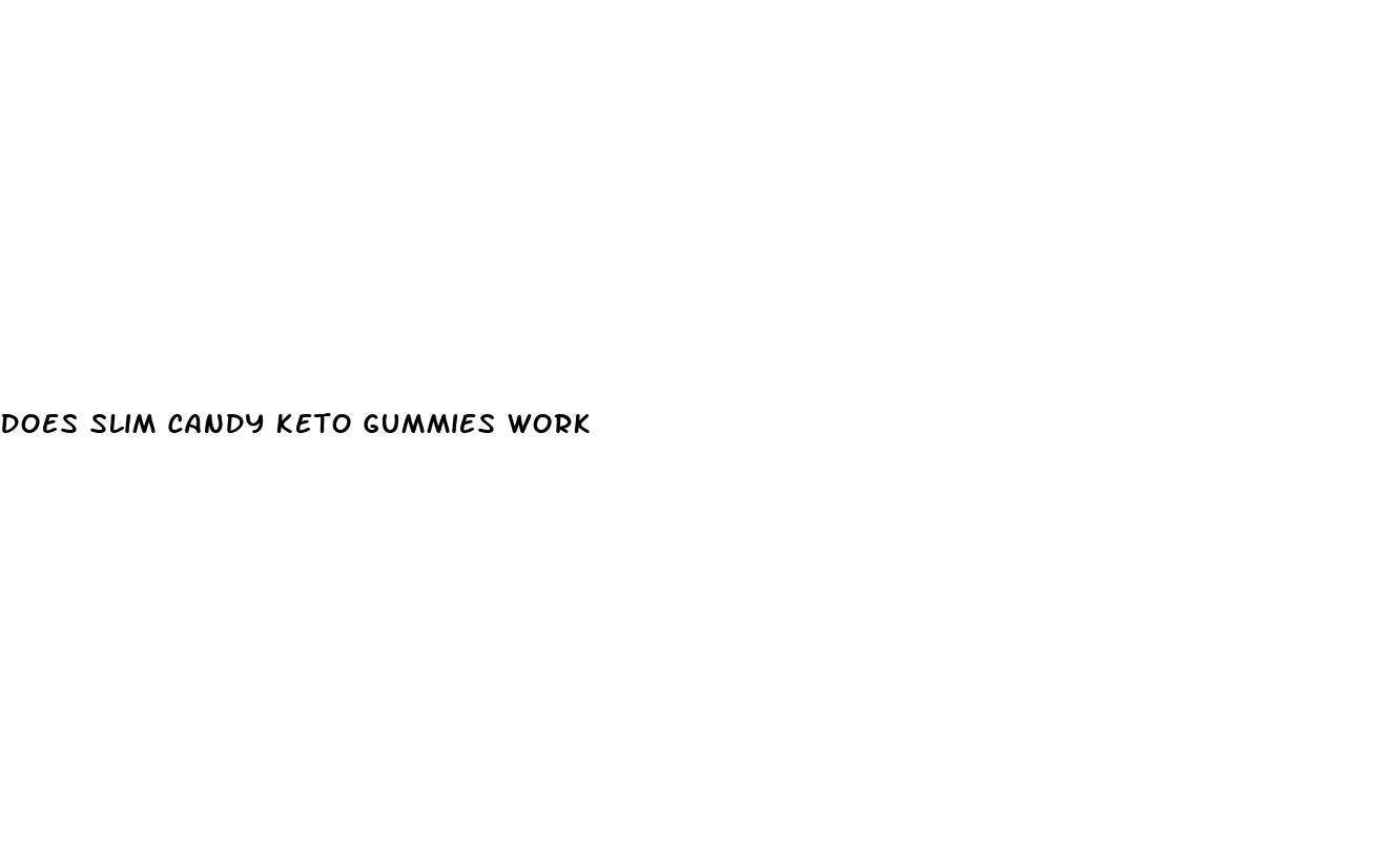 does slim candy keto gummies work