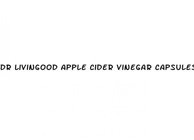 dr livingood apple cider vinegar capsules